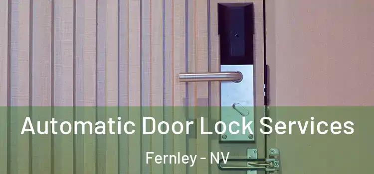  Automatic Door Lock Services Fernley - NV