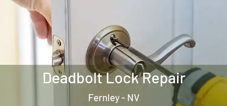  Deadbolt Lock Repair Fernley - NV