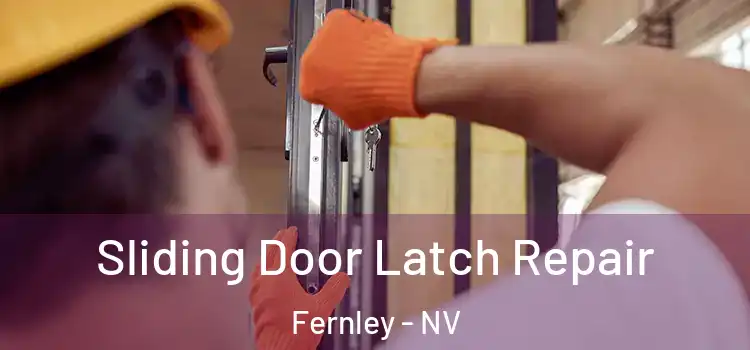 Sliding Door Latch Repair Fernley - NV