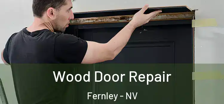 Wood Door Repair Fernley - NV